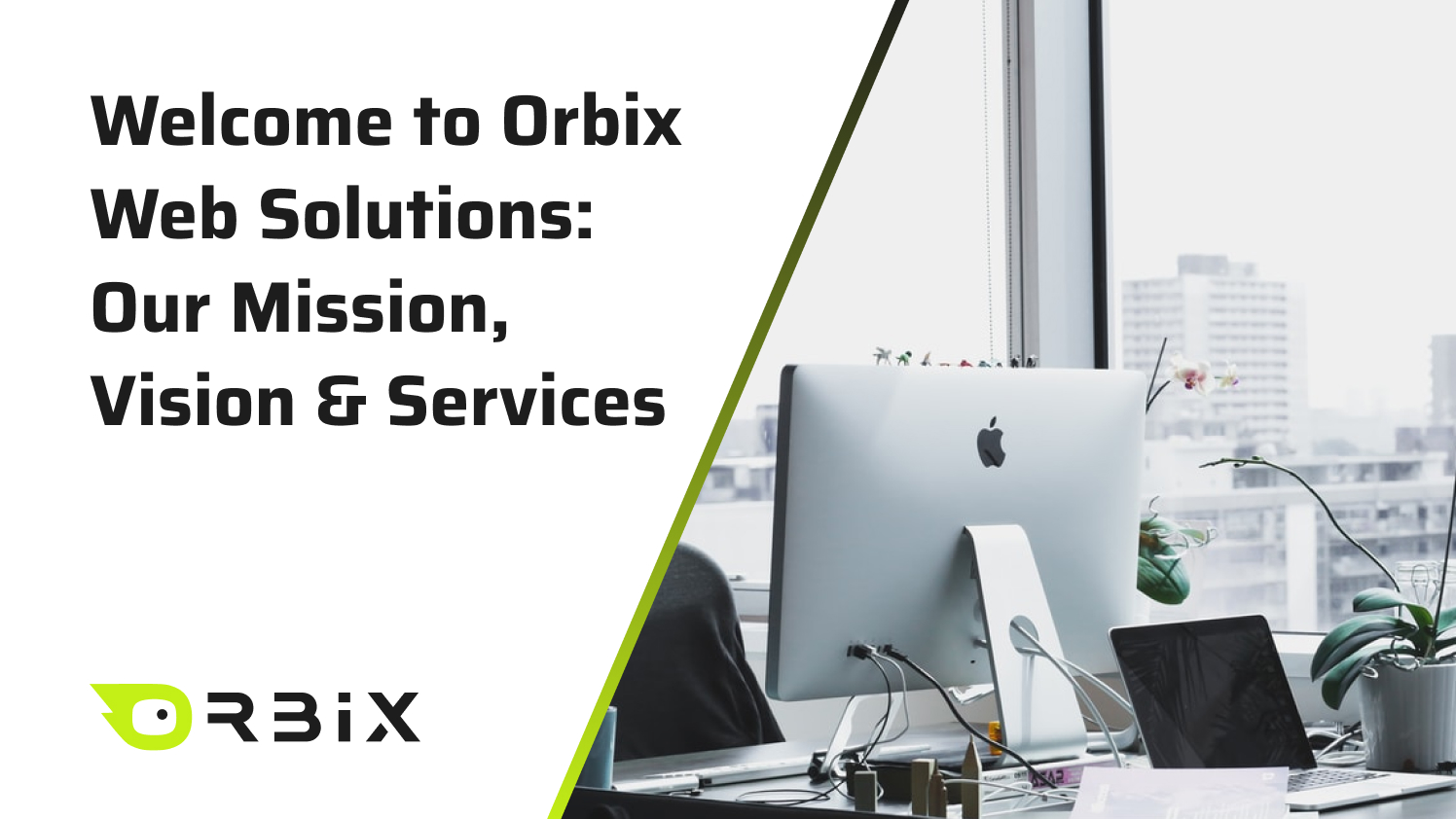Welcome to Orbix Web Solutions: Our Mission, Vision & Services